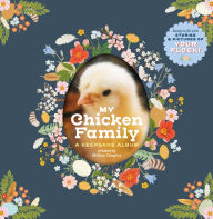 Title: My Chicken Family: A Keepsake Album, Ready to Fill with Stories and Pictures of Your Flock!, Author: Melissa Caughey