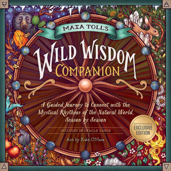 Maia Toll's Wild Wisdom Companion: A Guided Journey into the Mystical Rhythms of the Natural World, Season by Season (B&N Exclusive Edition)