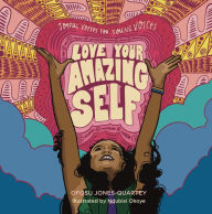 Title: Love Your Amazing Self: Joyful Verses for Young Voices, Author: Ofosu Jones-Quartey