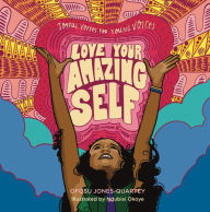 Title: Love Your Amazing Self: Joyful Verses for Young Voices, Author: Ofosu Jones-Quartey