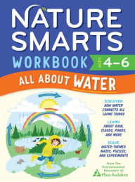 Title: Nature Smarts Workbook: All about Water (Ages 4-6), Author: The Environmental Educators of Mass Audubon