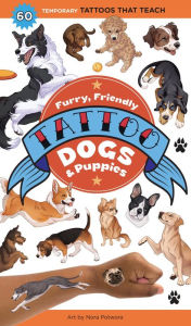 Title: Furry, Friendly Tattoo Dogs & Puppies: 60 Temporary Tattoos That Teach, Author: Storey Publishing