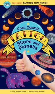 Title: Cool, Cosmic Tattoo Stars and Planets: 50 Temporary Tattoos That Teach, Author: Meg Thacher