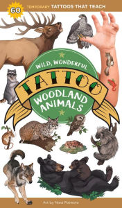 Title: Wild, Wonderful Tattoo Woodland Animals: 60 Temporary Tattoos That Teach, Author: Storey Publishing