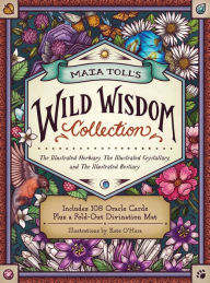 Title: Maia Toll's Wild Wisdom Collection: The Illustrated Herbiary, The Illustrated Crystallary, and The Illustrated Bestiary; A Three-Book Set; Includes 108 Oracle Cards plus a Fold-Out Divination Mat, Author: Maia Toll