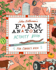 Title: Julia Rothman's Farm Anatomy Activity Book: Match-ups, Word Puzzles, Quizzes, Mazes, Projects, Secret Codes & Lots More, Author: Julia Rothman