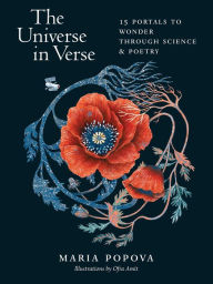 Pdf books free to download The Universe in Verse: 15 Portals to Wonder through Science & Poetry PDB iBook