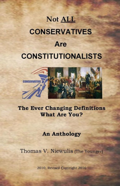 Not ALL Conservatives Are Constitutionalists: The Ever Changing Definitions: What Are You?