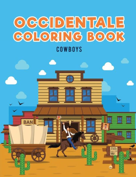 Occidentale Coloring Book: Cowboys