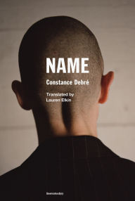 Free download of bookworm for mobile Name by Constance Debre, Lauren Elkin 9781635902389 English version