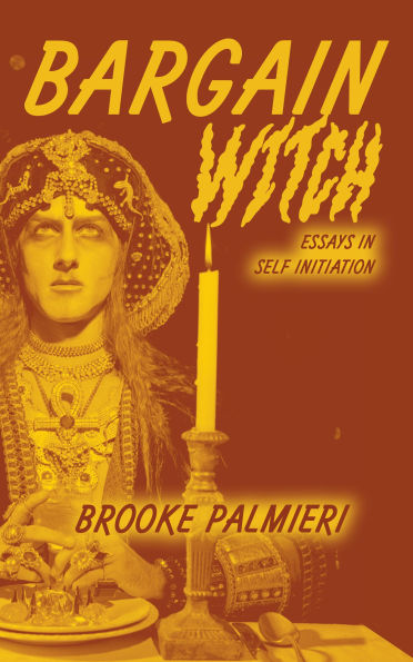 Bargain Witch: Essays Self-Initiation