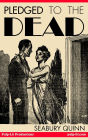 Pledged to the Dead: A classic pulp fiction novelette first published in the October 1937 issue of Weird Tales Magazine: A Jules de Grandin story