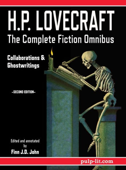 H.P. Lovecraft - The Complete Fiction Omnibus Collection - Second Edition: Collaborations and Ghostwritings