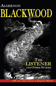 Title: The Listener and Other Stories, Author: Algernon Blackwood