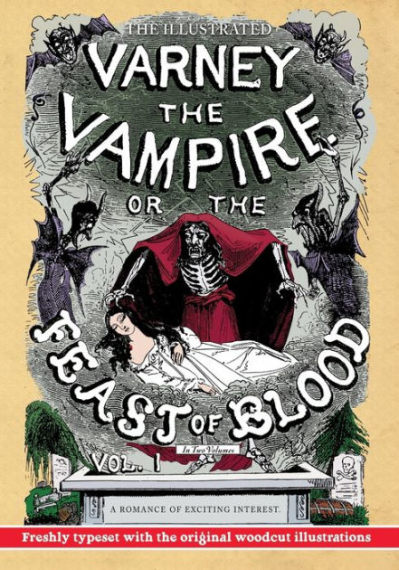 The Illustrated Varney the Vampire; or, The Feast of Blood - In Two ...