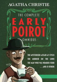 Title: The Complete Early Poirot Omnibus: The Mysterious Affair at Styles; The Murder on the Links; The Man Who Was Number Four; and 25 Others, Author: Finn J D John