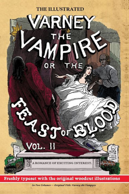 The Illustrated Varney the Vampire; or, The Feast of Blood - In Two ...