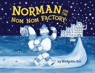 Title: Norman and the Nom Nom Factory, Author: Bridgette Zou