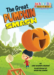 Title: The Great Pumpkin Smash, Author: Lori Haskins Houran