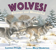 Title: WOLVES! Strange and Wonderful, Author: Laurence Pringle