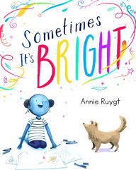 Title: Sometimes It's Bright, Author: Annie Ruygt