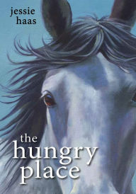 Title: The Hungry Place, Author: Jessie Haas