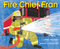 Free computer book to download Fire Chief Fran by Linda Ashman, Nancy Carpenter, Linda Ashman, Nancy Carpenter