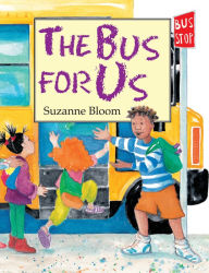 Title: The Bus for Us, Author: Suzanne Bloom