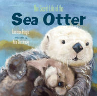 Title: The Secret Life of the Sea Otter, Author: Laurence Pringle