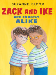 Title: Zack and Ike Are Exactly Alike, Author: Suzanne Bloom