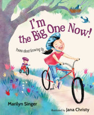 Title: I'm the Big One Now!: Poems about Growing Up, Author: Marilyn Singer