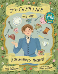 Ebook free pdf download Josephine and Her Dishwashing Machine: Josephine Cochrane's Bright Invention Makes a Splash MOBI RTF iBook (English literature) 9781635926217 by Kate Hannigan, Sarah Green, Kate Hannigan, Sarah Green