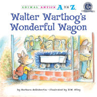 Title: Walter Warthog's Wonderful Wagon, Author: Barbara deRubertis