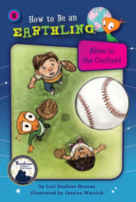 Title: Alien in the Outfield (Book 6), Author: Lori Haskins Houran