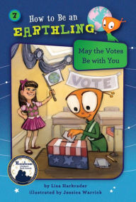 Title: May the Votes Be With You (Book 7), Author: Lisa Harkrader