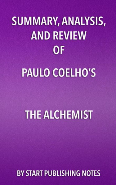 Summary, Analysis, and Review of Paulo Coelho's The Alchemist