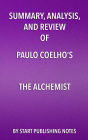 Summary, Analysis, and Review of Paulo Coelho's The Alchemist