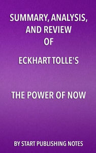 Title: Summary, Analysis, and Review of Eckhart Tolle's The Power of Now: A Guide to Spiritual Enlightenment, Author: Enzo Masetti