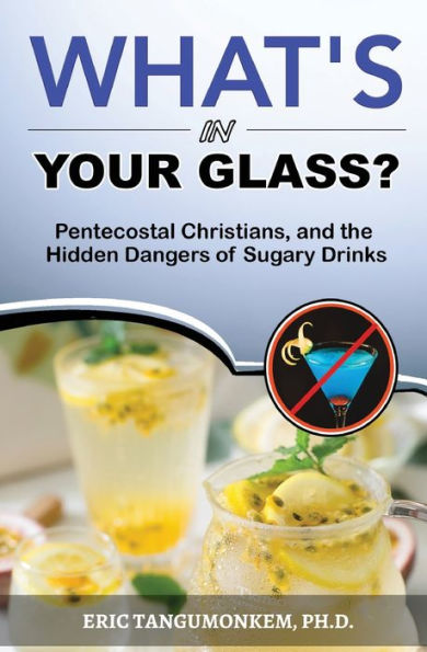 What's in Your Glass?: Pentecostal Christians, and the Hidden Dangers of Sugary Drinks