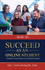 Title: How to succeed as an online student, Author: Eric Tangumonkem