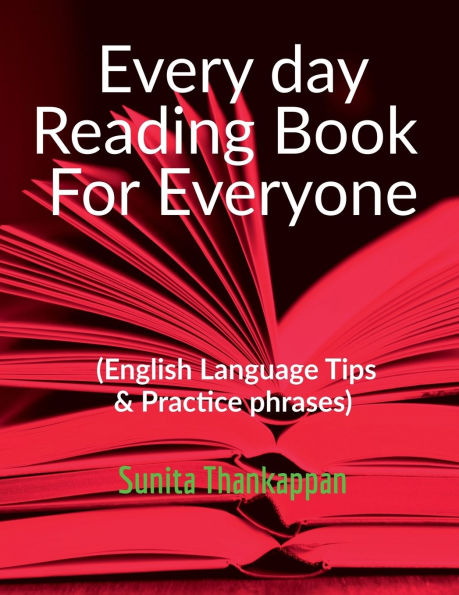 Every day Reading Book For Everyone: (English Language Tips & Practice)