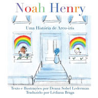 Title: Noah Henry: Uma Histï¿½ria de Arco-ï¿½ris, Author: Deana Sobel Lederman