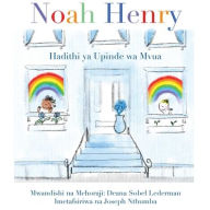 Title: Noah Henry: Hadithi ya Upinde wa Mvua, Author: Deana Sobel Lederman