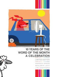 Title: The Word of the Month: 10 Years of The Word of the Month: A Celebration, Author: Andrew Arnon