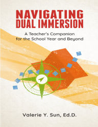 Title: Navigating Dual Immersion, Author: Valérie Sun