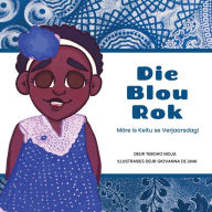 Title: Die Blou Rok: Môre is Keitu se Verjaarsdag!, Author: Teboho Moja