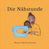 Title: Die Nï¿½hstunde, Author: Deana Sobel Lederman