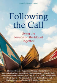 Title: Following the Call: Living the Sermon on the Mount Together, Author: Eberhard Arnold
