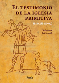 Title: El testimonio de la iglesia primitiva / The Witness of the Early Church, Author: Eberhard Arnold