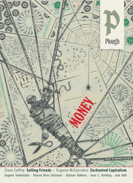Plough Quarterly No. 36 - Money: What is money for?